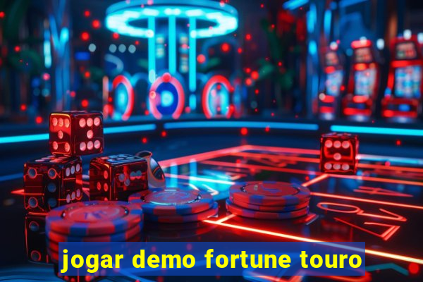 jogar demo fortune touro